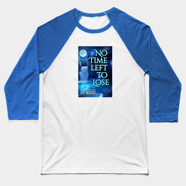 Book Cover - No Time Left To Lose Baseball T-Shirt by DV_Wood